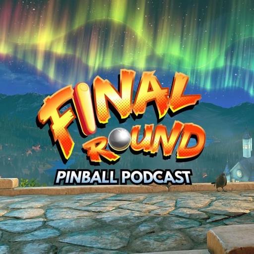 Final Round Pinball Podcast Ep 82: Consolation Round Pinball Podcast