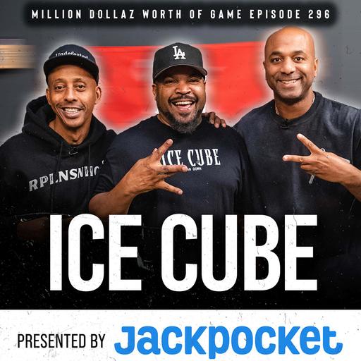 ICE CUBE: MILLION DOLLAZ WORTH OF GAME EPISODE 296