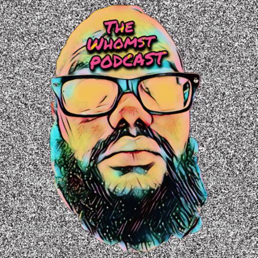 Whomst #241 / Yap Chronicles 10/22/2024