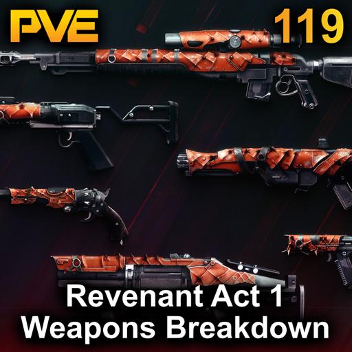 Revenant Act 1 Weapons Breakdown - Ep. 119