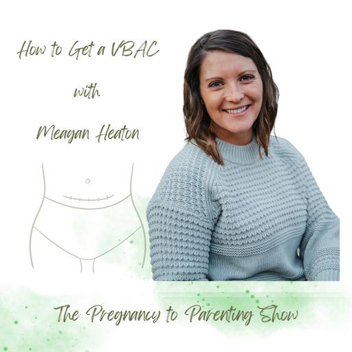 EP 351: How to Get a VBAC with Meagan Heaton