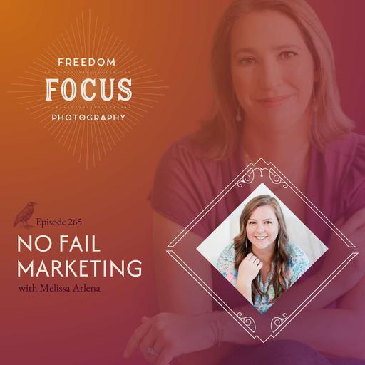 No Fail Marketing with Melissa Arlena