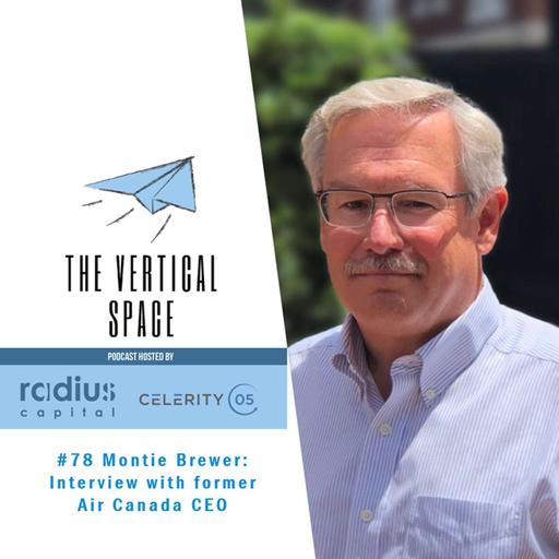 #78 Montie Brewer: Interview with former Air Canada CEO