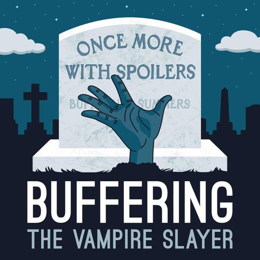 Once More, With Spoilers: 0.00 Trailer | A Buffy the Vampire Slayer Podcast