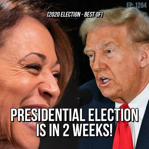 Presidential Election is in 2 Weeks! [2020 Election - Best Of] | SOTG 1264