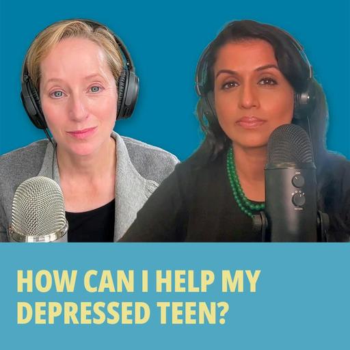 190: How Can I Help My Depressed Teen?