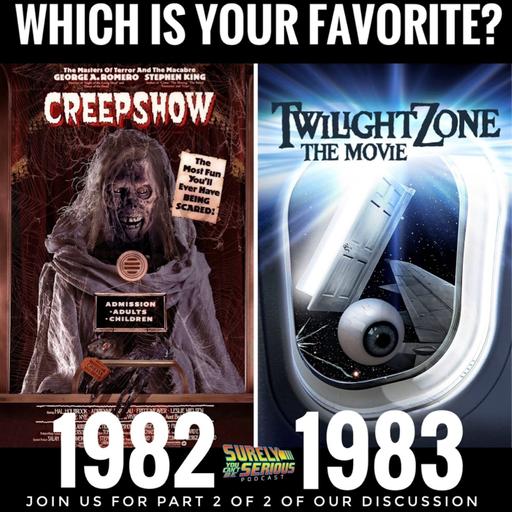 Creepshow (1982). vs. Twilight Zone: The Movie (1983): Part 2