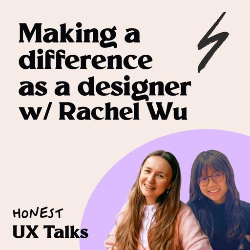 #113 Making a difference as a designer w/Rachel Wu