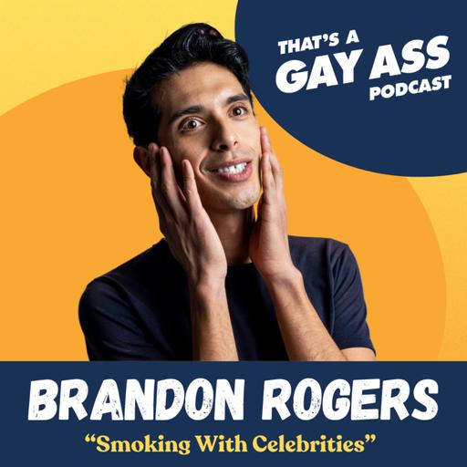 "Smoking With Celebrities" w/ Brandon Rogers