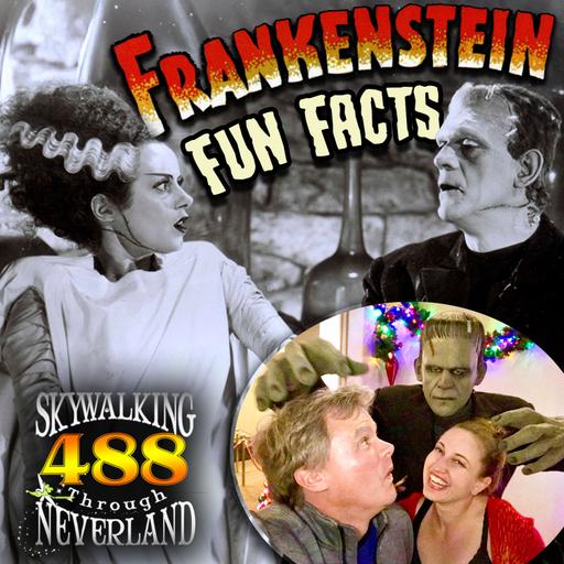 488: FRANKENSTEIN’s Lasting Legacy & Frightful Fun Facts!