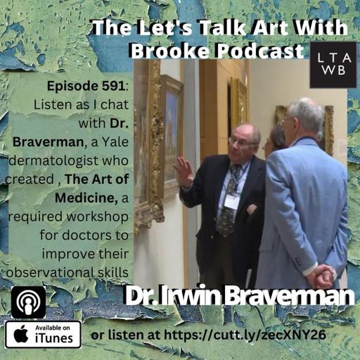 My chat with Yale Dermatologist, Dr. Irwin Braverman about The Art of Medicine