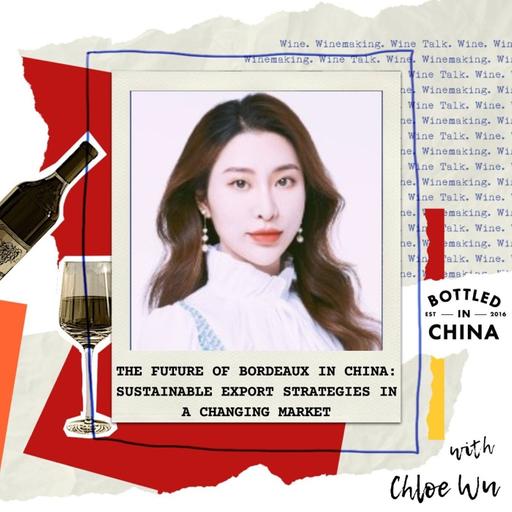 The Future of Bordeaux in China: Sustainable Export Strategies in a Changing Market