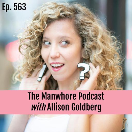 Ep. 563: Retired from Dating with Allison Goldberg