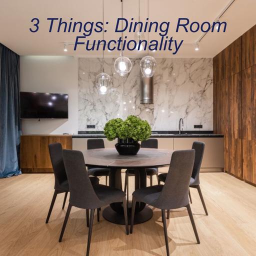 Ep. 118 | 3 Things: Dining Room Functionality