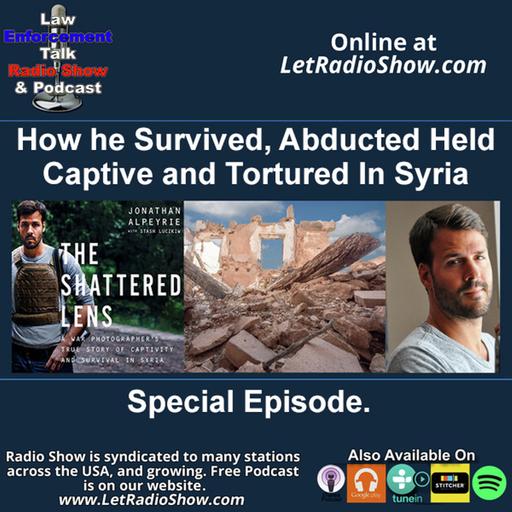 How he Survived Abducted Held Captive and Tortured In Syria. Special Episode.