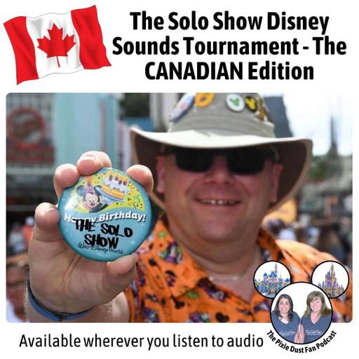 Podcast 241 - The Solo Show Disney Sounds Tournament Canadian Edition