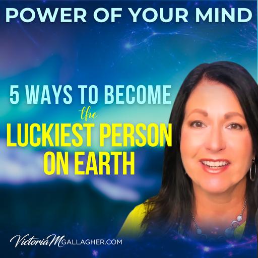 #352- 5 Ways to Become the Luckiest Person on Earth | Lucky Person Syndrome