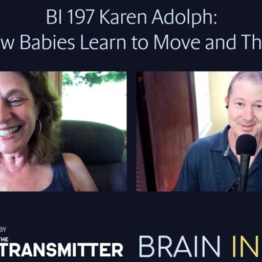 BI 197 Karen Adolph: How Babies Learn to Move and Think