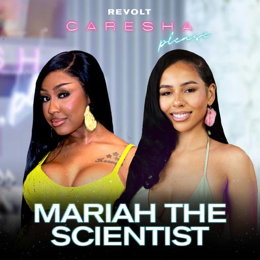 Mariah The Scientist On Dating, Rumors, College Life, Internet Hate & More | Caresha Please