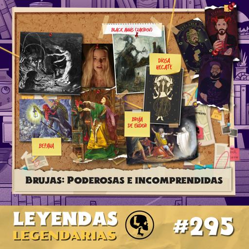 E295: Brujas: Poderosas e incomprendidas