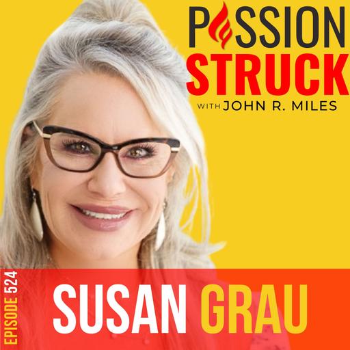Susan Grau on How Our Life Experiences Shape Our Souls | EP 524