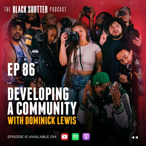 Ep 86 - Developing a Community with Dominick Lewis