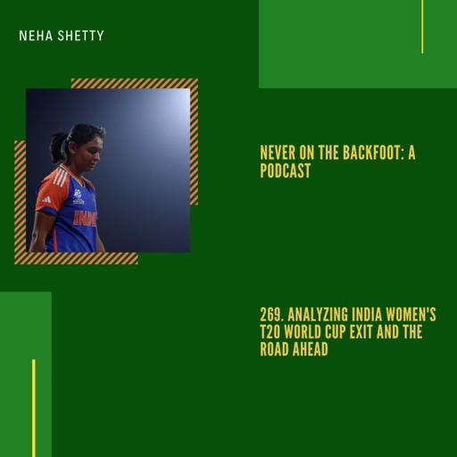 269. Analyzing India Women's T20 World Cup Exit And The Road Ahead