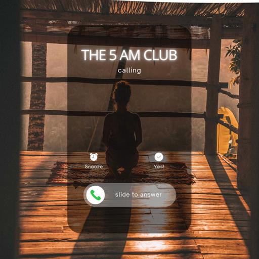 EP 23 : Join the 5 AM Club - Small Habits, Big Results