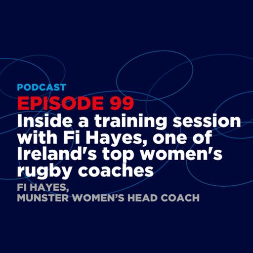 Inside a training session with Fi Hayes, one of Ireland's top women's rugby coaches