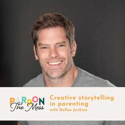 Creative storytelling in parenting with Dallas Jenkins