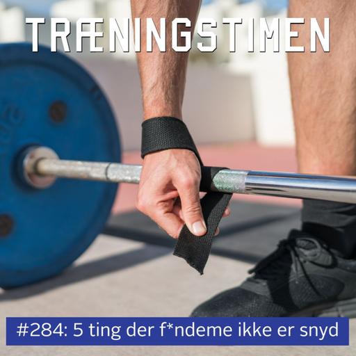 #284: 5 ting der f*ndeme ikke er snyd