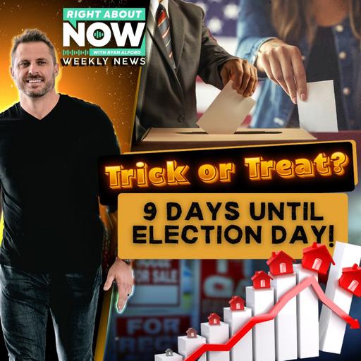 Spooky Scaries: 9 days until Election Day, and is a Real Estate Crash imminent