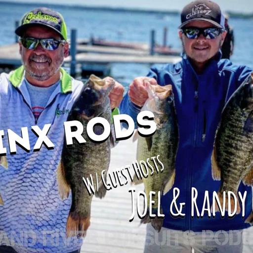 FinX Rods - Guest Hosts Joel & Randy Gabel