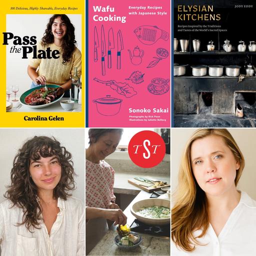 813: Fall Cookbook Favorites with authors Carolina Gelen, Sonoko Sakai, and Jody Eddy