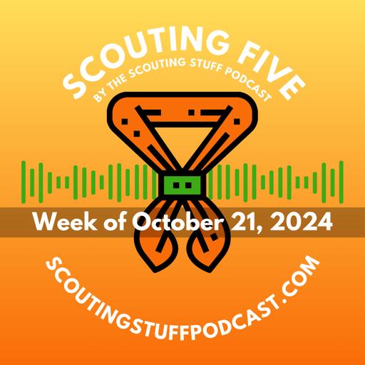 Scouting Five - Week of October 21, 2024