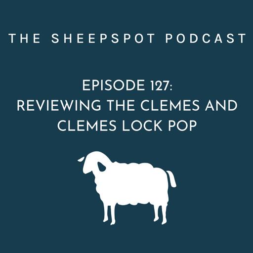 Episode 127: Reviewing the Clemes and Clemes Lock Pop