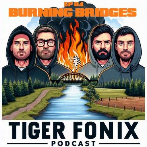 TFP EP 84 "Burning Bridges"