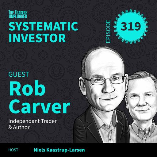 SI319: The Surprising Factors Behind CTA Performance: Is Less More? ft. Rob Carver