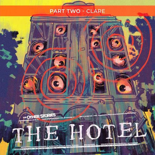 The Hotel - Part Two: Claire