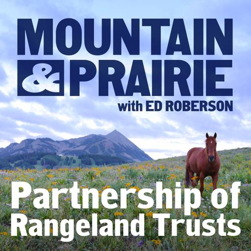 The Partnership of Rangeland Trusts - 20 Years of Cooperation, Collaboration, and Conservation