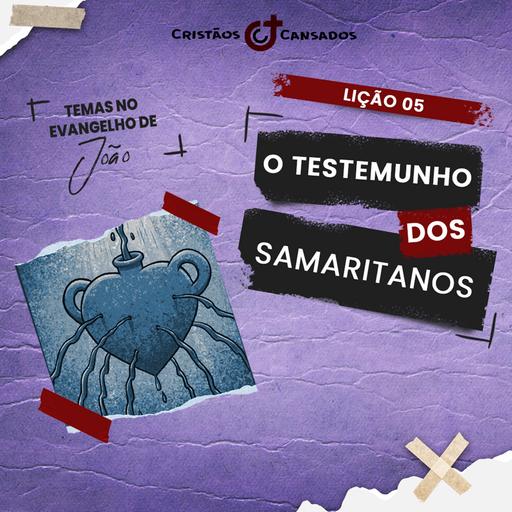 O testemunho dos samaritanos | Temas no Evangelho de João – L5 | 4Tri24