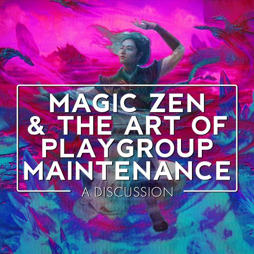 Magic Zen & the Art of Playgroup Maintenance