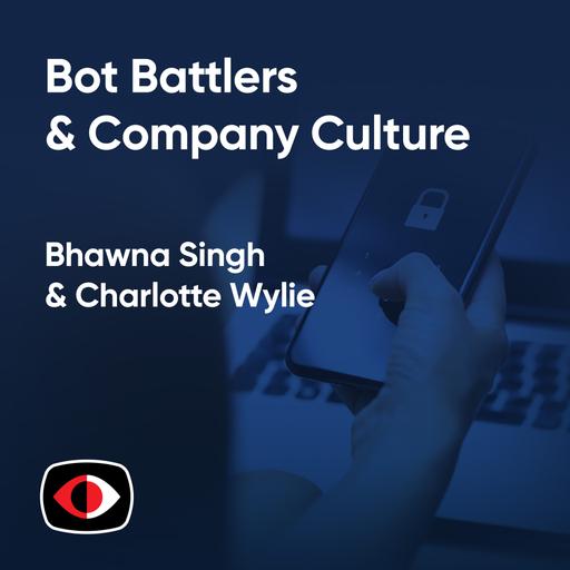 Era of Bot Battlers & Security Focused Company Culture - ESW #381