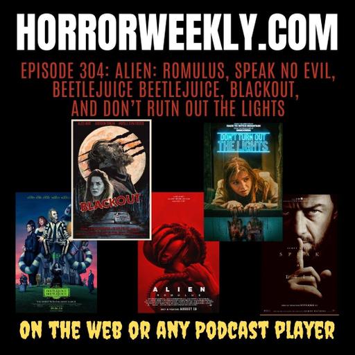 Alien: Romulus, Speak No Evil, Beetlejuice Beetlejuice, Blackout, and Don’t Turn Out the Lights