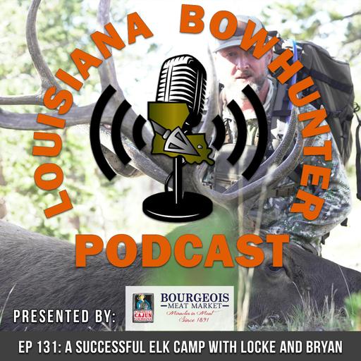 Episode 131: A Successful Elk Camp with Locke and Bryan