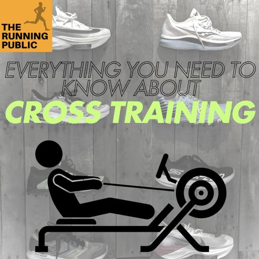 Episode 477: Everything You Need to Know About Cross Training