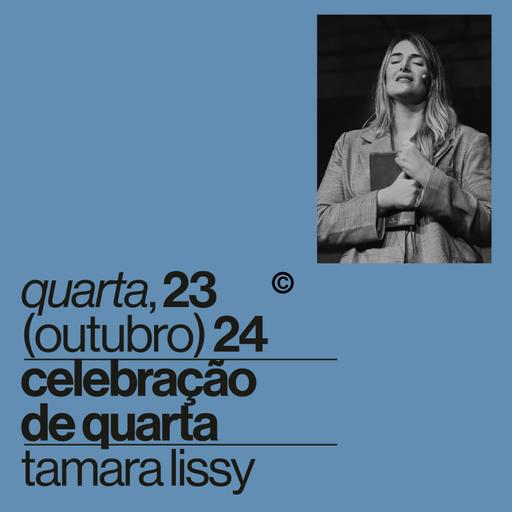 Celebração de Quarta | Igreja Por Amor | Tamara Lissy | 23 de Outubro de 2024