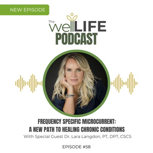 Frequency Specific Microcurrent: A New Path to Healing Chronic Conditions with Dr. Lara Langdon, PT, DPT, CSCS