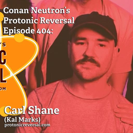 Ep404: Carl Shane (Kal Marks)