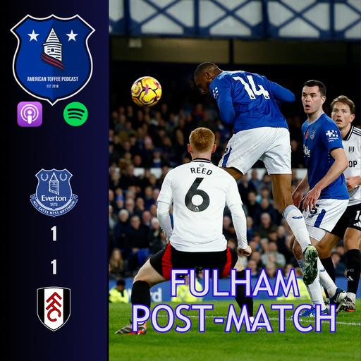 FULHAM POST-MATCH: Beto Bails Out Frustrating Toffees